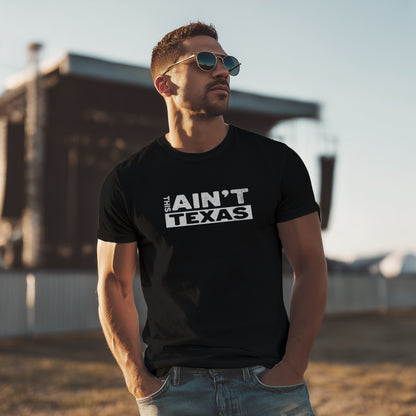 This Ain't Texas T-Shirt